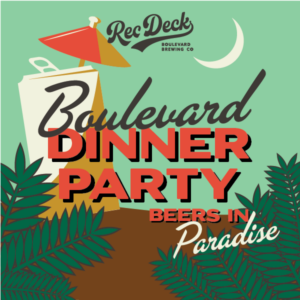 Boulevard Dinner Party: Beers in Paradise