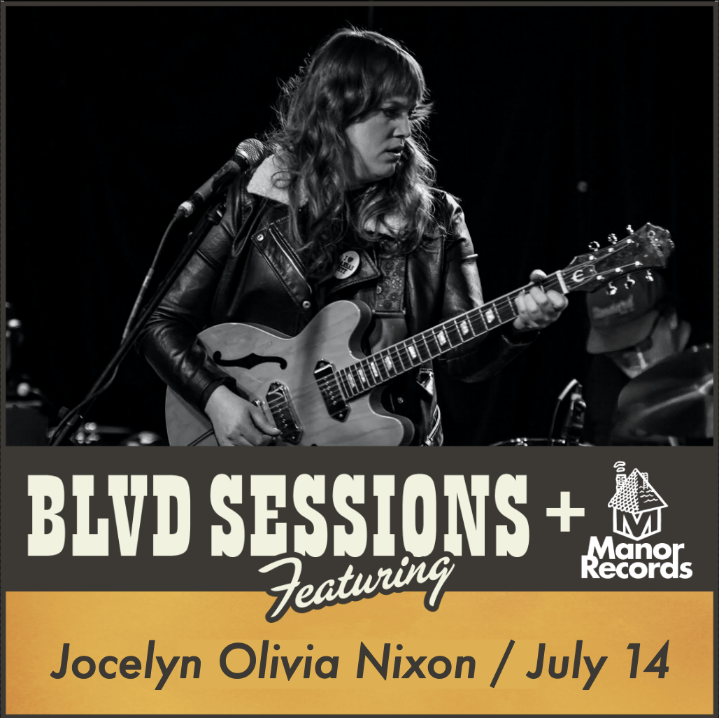 Black and white image of a musician playing an electric guitar. Text overlay reads "BLVD SESSIONS + Manor Records featuring Jocelyn Olivia Nixon / July 14." The musician has long hair and is wearing a leather jacket.