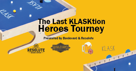 Image of a bright yellow banner featuring two wooden KLASK game boards on opposite corners. Text reads: "The Last KLASKtion Heroes Tourney" presented by Boulevard and Resolute, with beer and KLASK logos below.