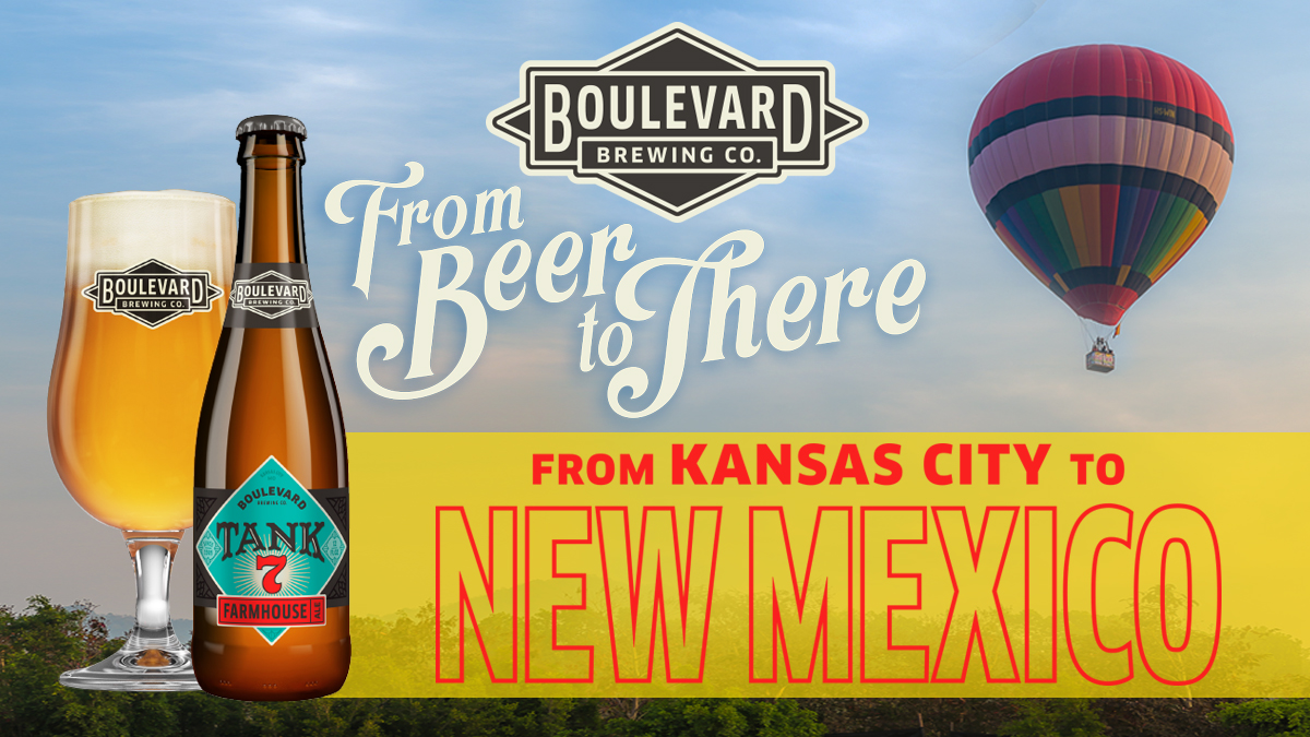 Boulevard Brewing Co. advertisement featuring a beer bottle and glass labeled "Tank 7 Farmhouse." Text reads "From Beer to There, From Kansas City to New Mexico" with a hot air balloon and scenic background.