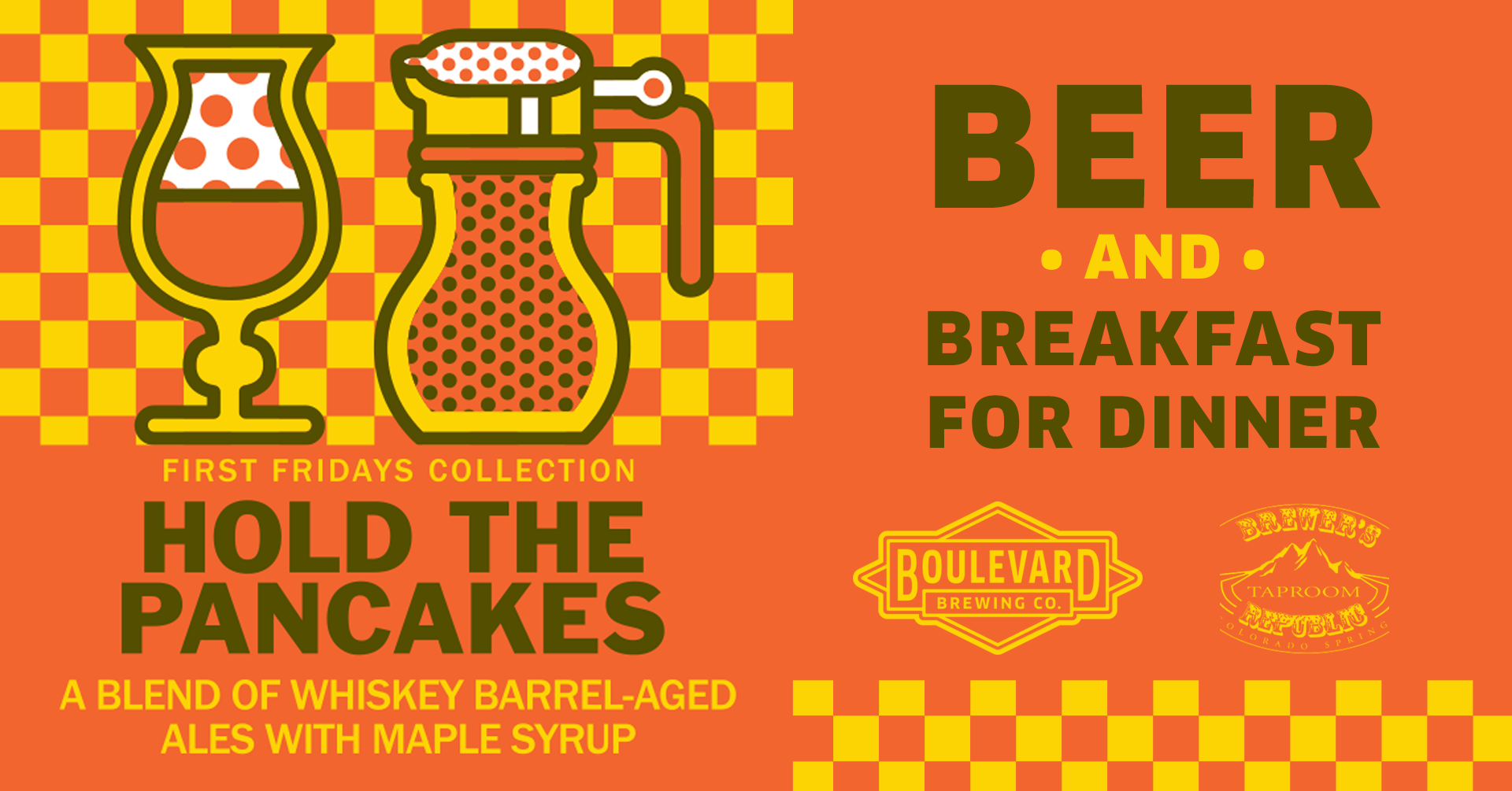 A promotional image featuring beer and a breakfast theme with a graphic of a beer glass and syrup dispenser. Text reads "First Fridays Collection: Hold the Pancakes, a blend of whiskey barrel-aged ales with maple syrup. Beer and breakfast for dinner.
