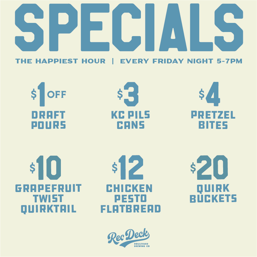 Image of a specials menu from a venue named Rec Deck. The menu advertises "The Happiest Hour" every Friday night from 5 PM to 7 PM. Specials include $1 off draft pours, $3 KC Pils cans, $4 pretzel bites, $10 grapefruit twist quirk tall, $12 chicken pesto flatbread, and $20 Quirk Buckets.