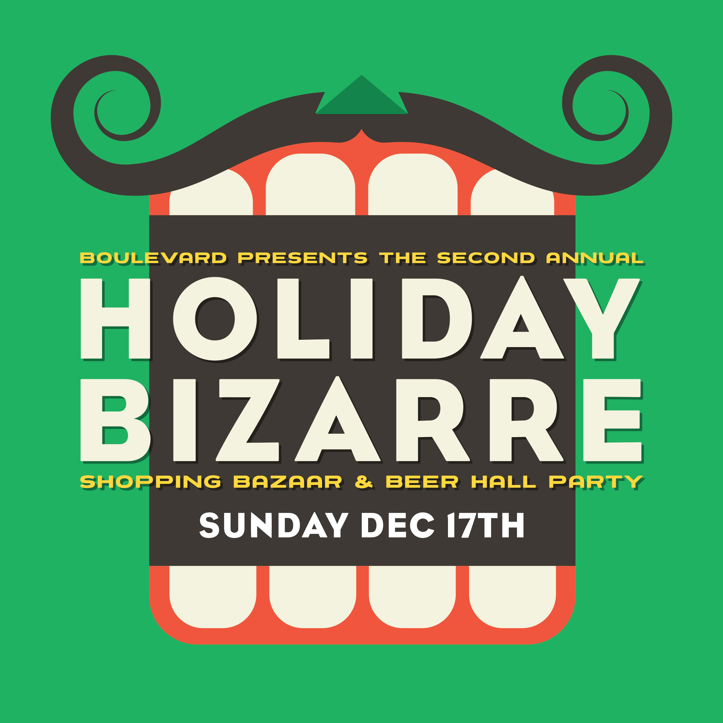 A green background with stylized text: "Boulevard presents the Second Annual Holiday Bizarre. Shopping Bazaar & Beer Hall Party. Sunday Dec 17th." A decorative element resembling a mustache above the text.