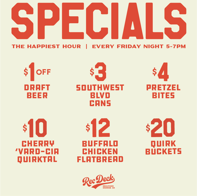 Image shows a promotional flyer for "The Happiest Hour" specials at Rec Deck. Offered every Friday night from 5-7 PM, the specials include $1 off draft beer, $3 Southwest Blvd cans, $4 pretzel bites, $10 Cherry 'Vard-cia Quirkthal, $12 Buffalo Chicken Flatbread, $20 Quirk buckets.