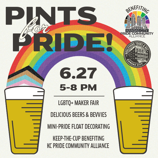 Promotional poster for "Pints for Pride" event with details: June 27, 5-8 PM. Includes an LGBTQ+ maker fair, beers and beverages, mini-pride float decorating, and keep-the-cup benefiting Kansas City Pride Community Alliance. Features rainbow and two beer glasses.
