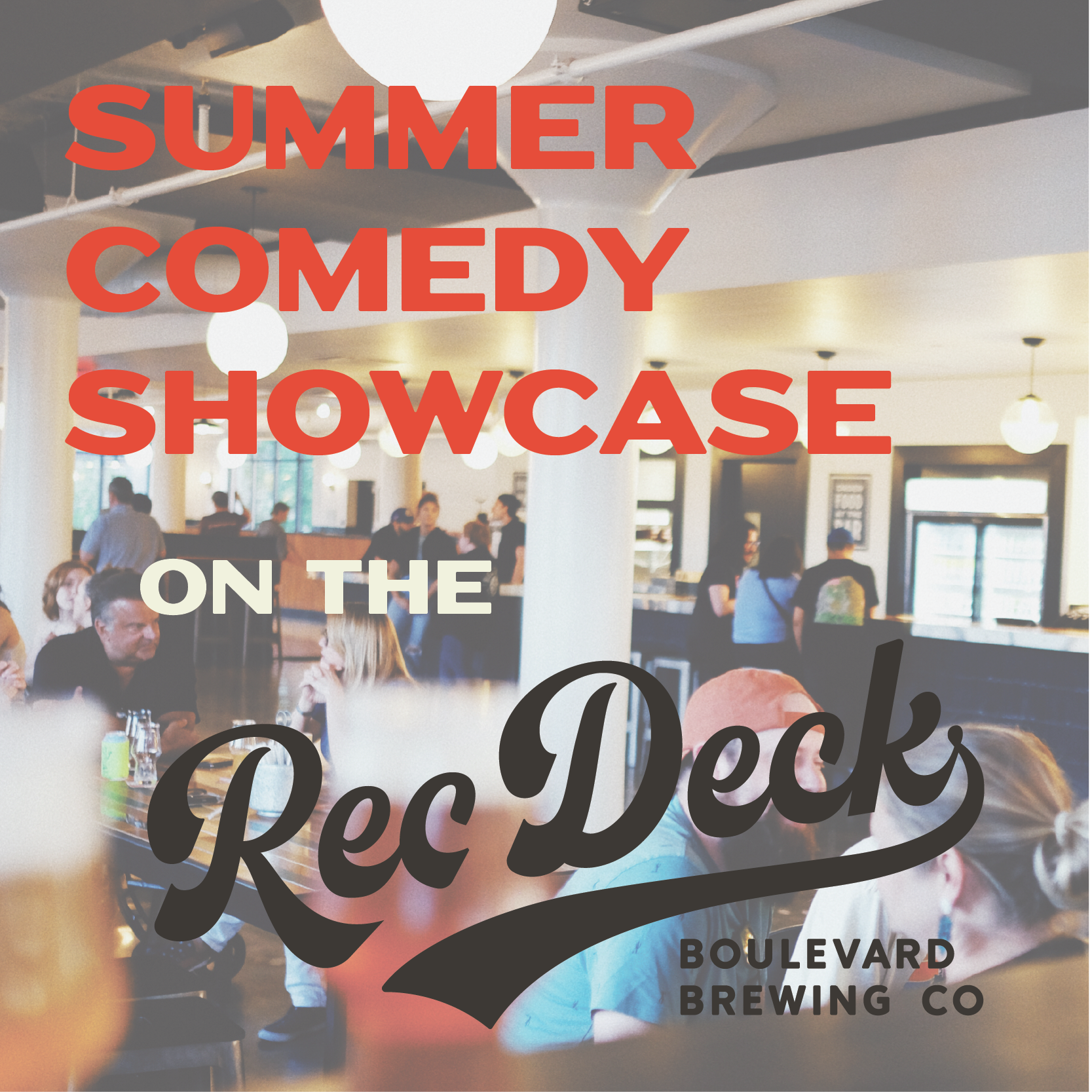 Image of a lively indoor gathering space with people sitting and talking at tables. Overlaid text reads: "Summer Comedy Showcase on the Rec Deck - Boulevard Brewing Co." The atmosphere appears casual and social.