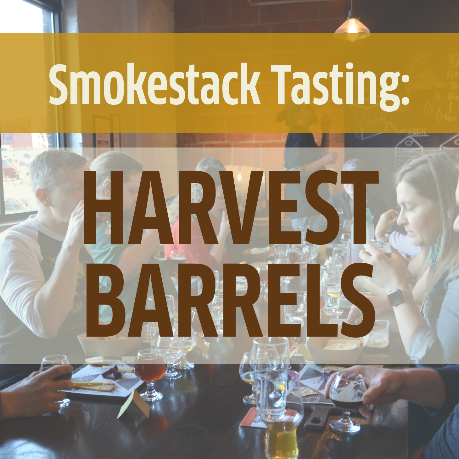 People gathered around a table with various glasses and tasting dishes, participating in a "Smokestack Tasting: Harvest Barrels" event. The background shows a cozy interior with warm lighting.