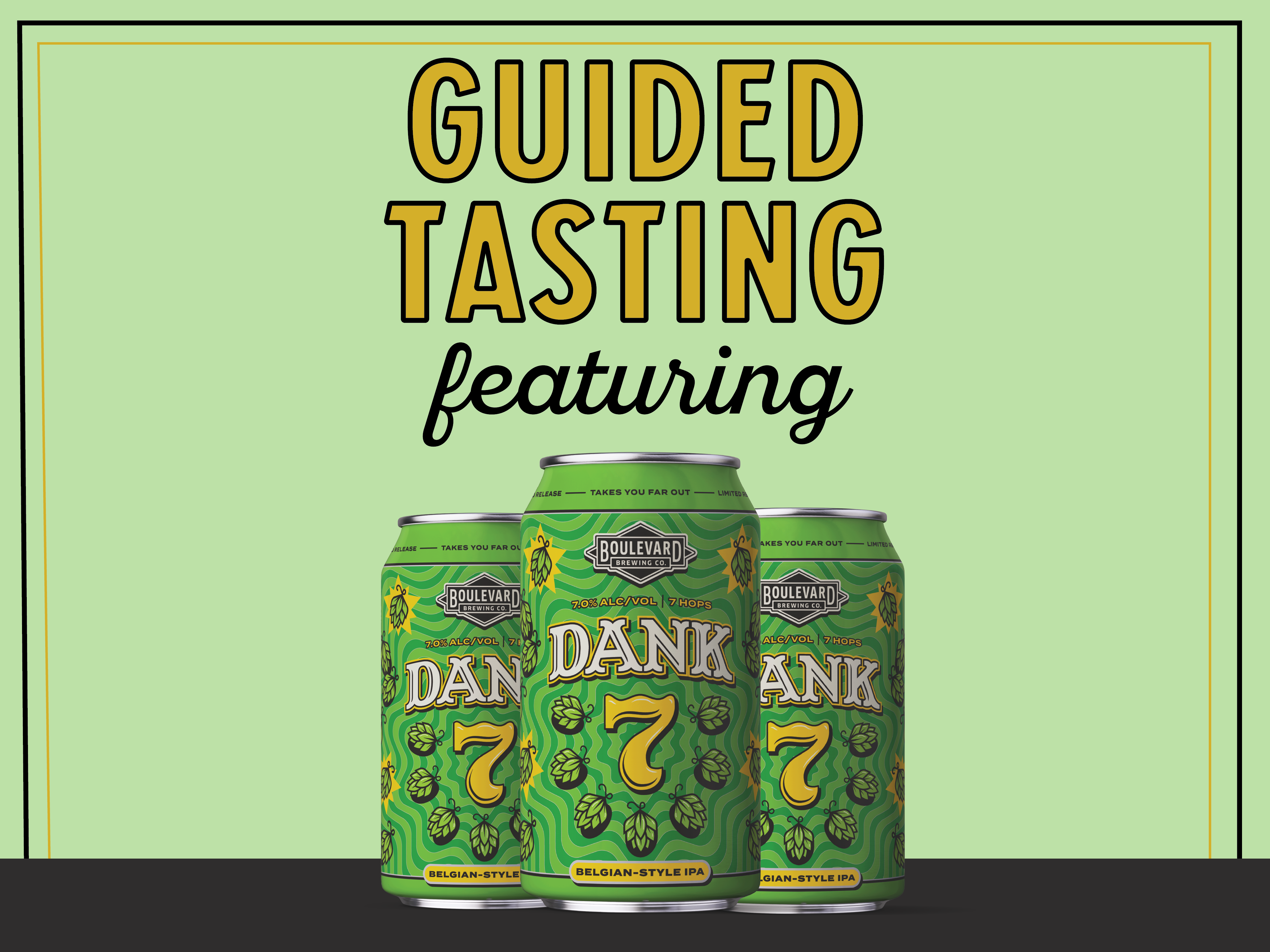 Three green cans of Boulevard Brewing Co. "Dank 7" Belgian-Style IPA are displayed against a light green background with text at the top that reads "Guided Tasting featuring." The cans feature hop graphics and a yellow and black label.