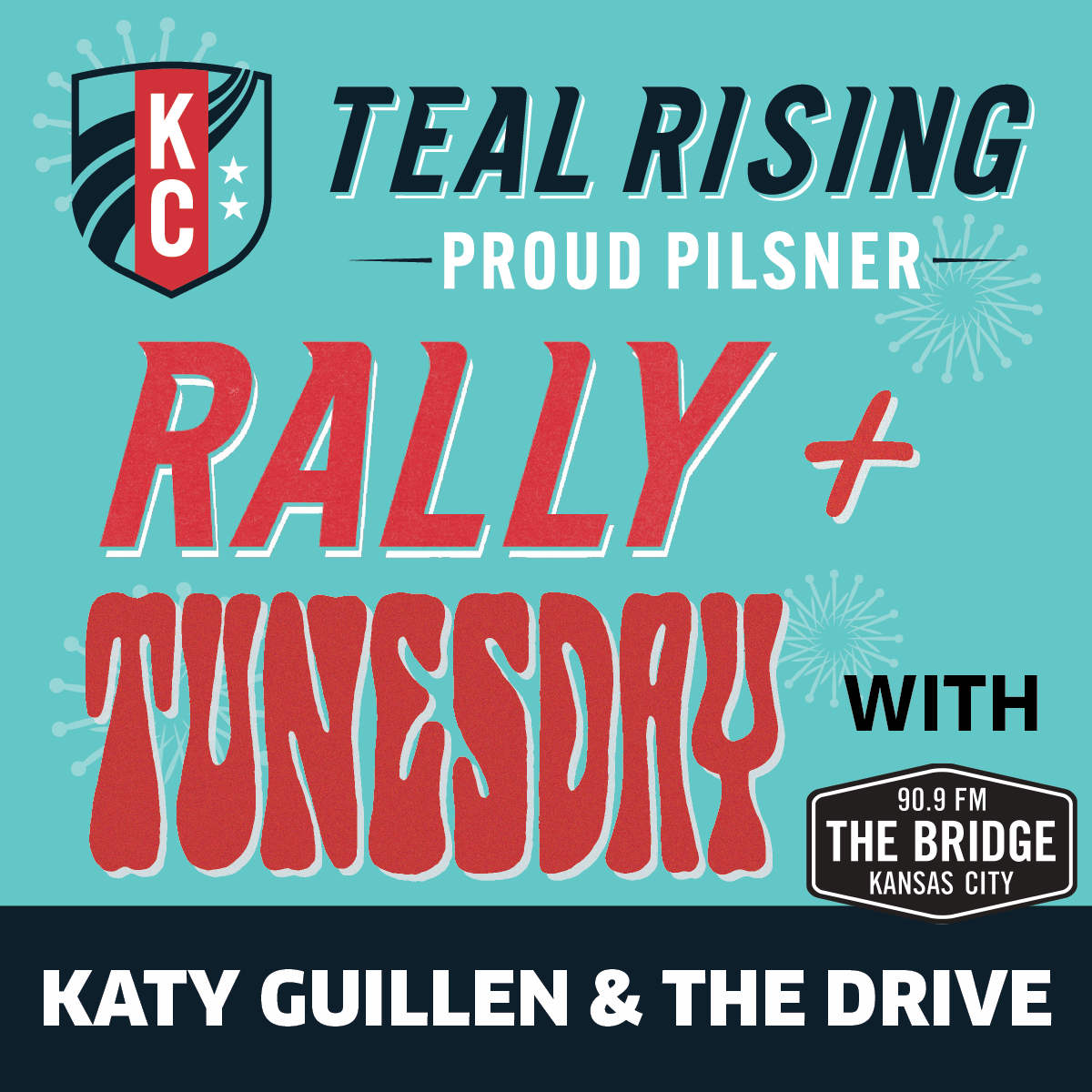 A promotional poster for "Rally Tuesday" featuring the text "Teal Rising Proud Pilsner", "Rally + Tunesday with Katy Guillen & The Drive" and "90.9 FM The Bridge Kansas City". The poster has a teal background with text in various fonts and colors.