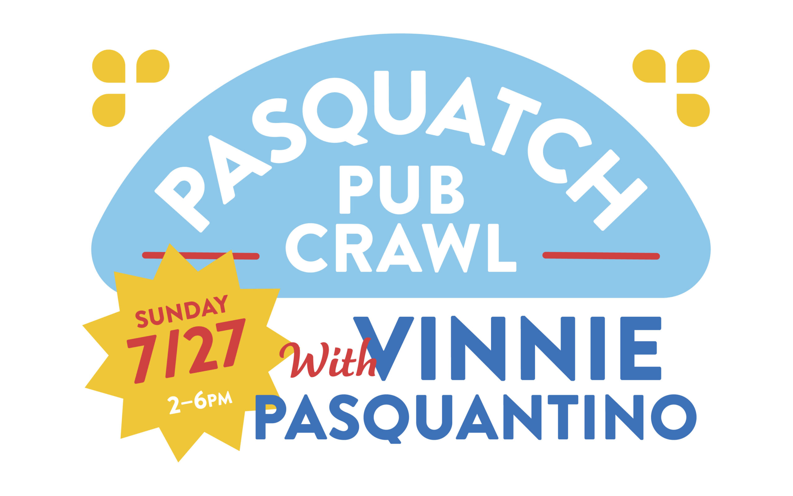 Event graphic for “Pasquatch Pub Crawl” with special guest Vinnie Pasquantino. A yellow star highlights "Sunday 7/27, 2–6 PM." The design features blue, yellow, and red text on a white background.