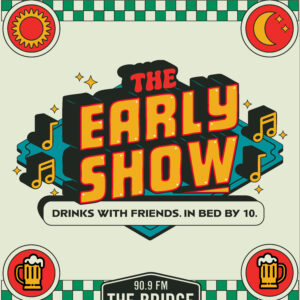 Colorful poster for "The Early Show" by Boulevard Brewing Co. and 90.9 FM The Bridge, featuring fun icons, music notes, and the slogan "Drinks with friends. In bed by 10." Set in Kansas City.