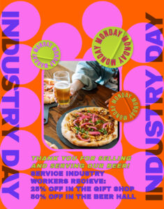 A person holds a glass of beer next to a table with fresh pizza. Celebrate Industry Day with 25% off in the gift shop and 50% off in the beer hall for service industry workers. Bright, colorful design.