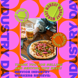 An overhead photo of a person holding a glass of beer next to a pizza on a table, surrounded by colorful "Industry Day" and "Monday" text offering discounts for service industry workers.