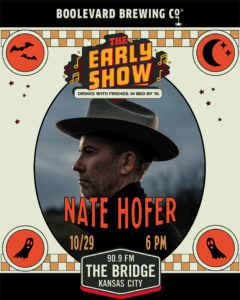 Poster for "The Early Show" featuring musician Nate Hofer in profile wearing a hat. Join us 10/29 at 6 PM at The Bridge in Kansas City. Halloween-themed border with bats, ghosts, and moons highlights the early show vibe.