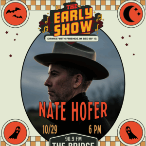 Poster for "The Early Show" featuring musician Nate Hofer in profile wearing a hat. Join us 10/29 at 6 PM at The Bridge in Kansas City. Halloween-themed border with bats, ghosts, and moons highlights the early show vibe.