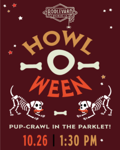 Poster for "Howl-O-Ween" at Boulevard Brewing Co. features two cartoon dog skeletons, bones, and stars on a dark background. Event details: Pup-crawl in the Parklet, October 26 at 1:30 PM.