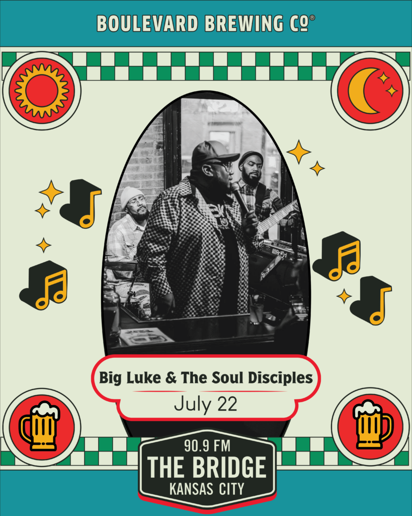Promotional poster for Big Luke & The Soul Disciples performing the early show July 22, with a black-and-white band photo and colorful icons of music notes, beer, sun, and moon. The Bridge 90.9 FM, Kansas City, Boulevard Brewing Co.
