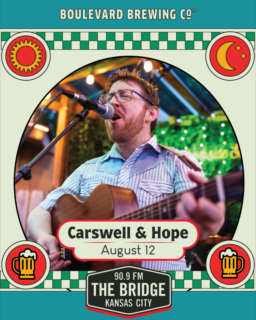 A bearded man with glasses sings and plays guitar on stage. Text reads: “Carswell & Hope, The Early Show, August 12, 90.9 FM The Bridge, Kansas City.” Boulevard Brewing Co. logo and beer graphics frame the image.