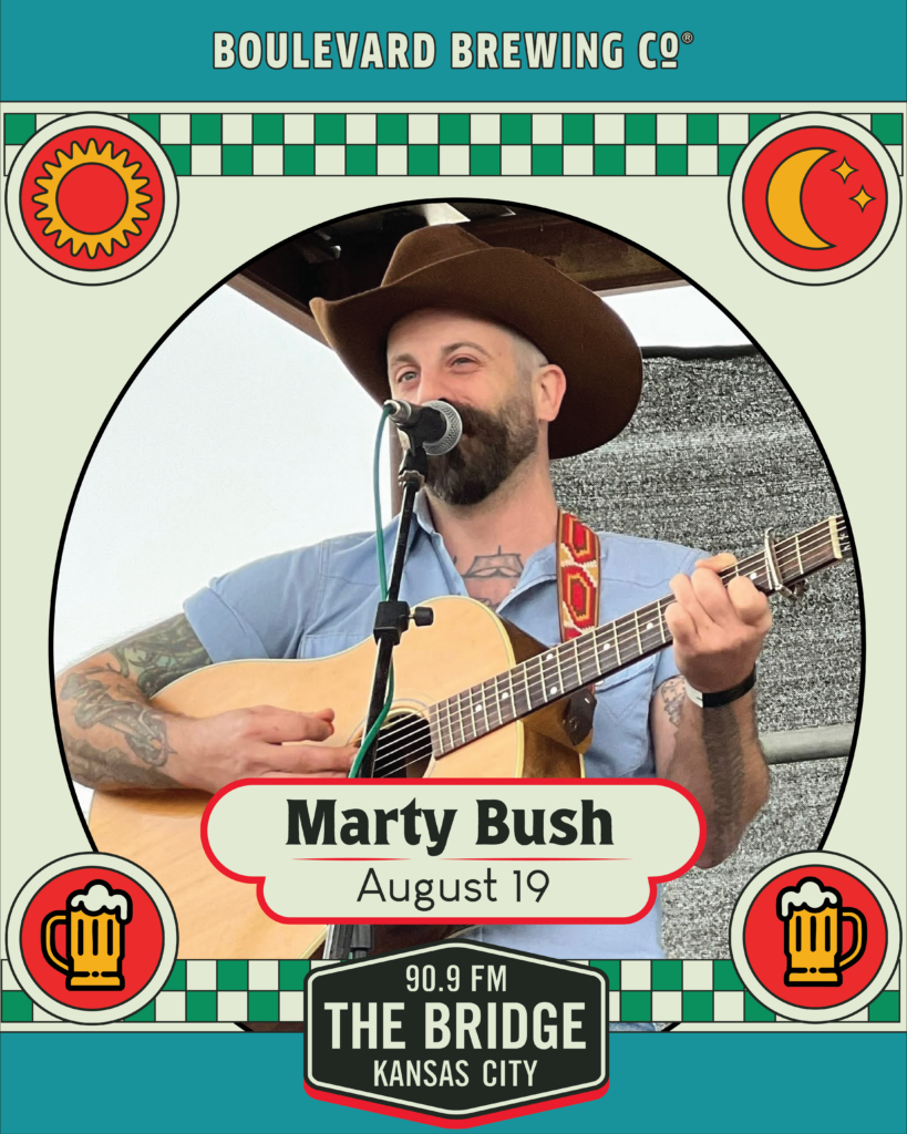 A bearded man in a cowboy hat plays an acoustic guitar and sings into a microphone during the early show. The text reads "Marty Bush August 19, 90.9 FM The Bridge, Kansas City, Boulevard Brewing Co." Four beer and sun/moon icons decorate the frame.